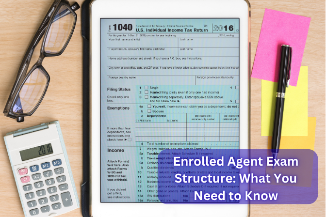 Enrolled Agent Exam Structure: What You Need to Know