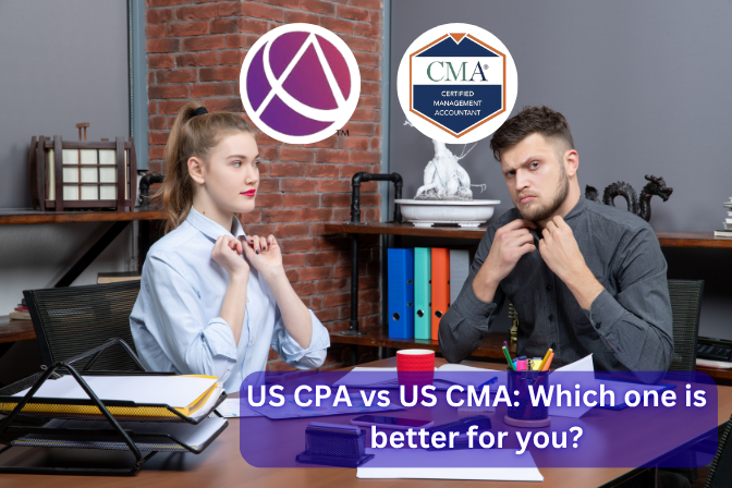 US CPA vs US CMA: Which one is better for you?
