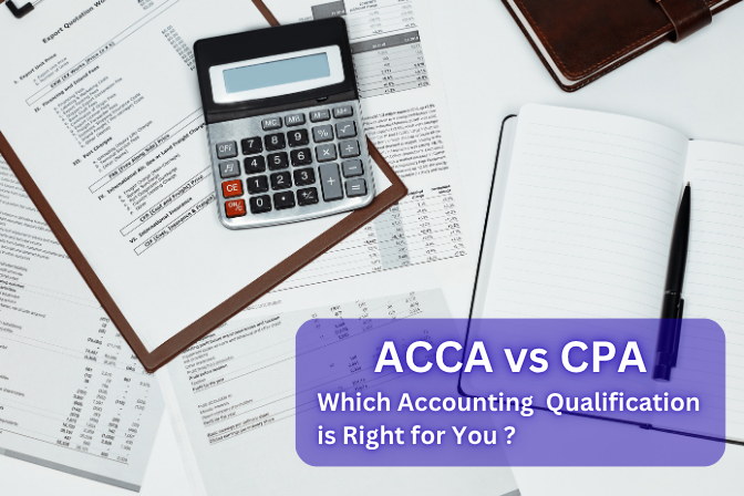 ACCA vs CPA: Which Qualification is Right for You?